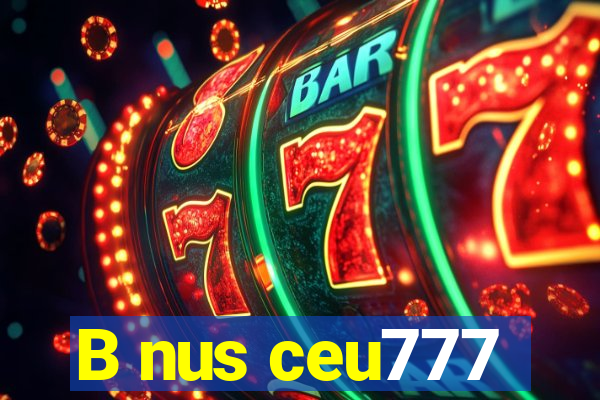 B nus ceu777